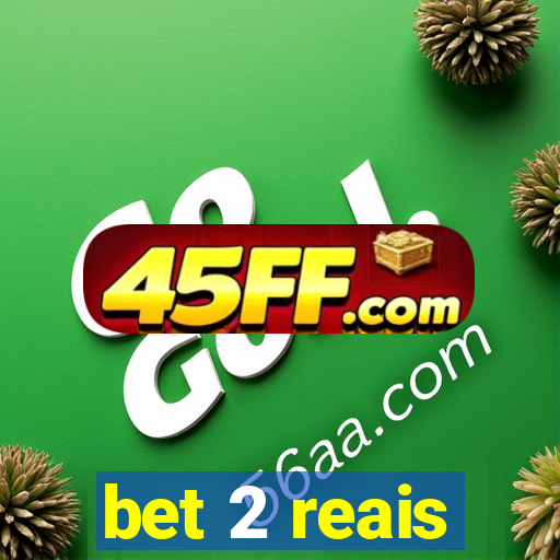bet 2 reais